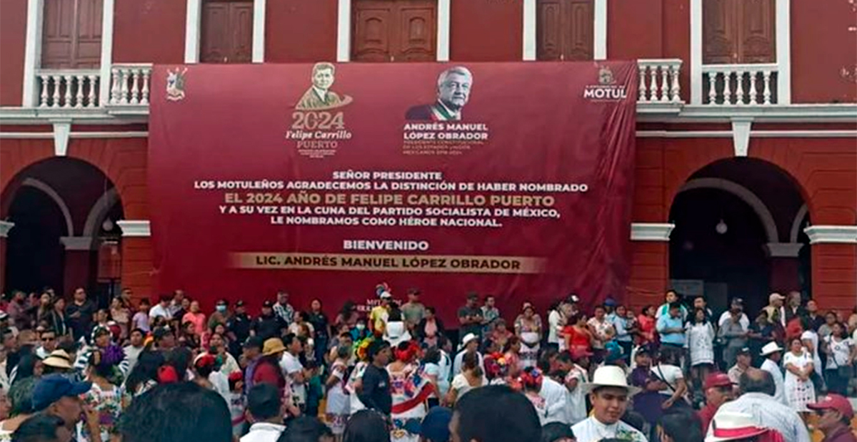 Municipio de Motul, Yucatán, declara a Andrés Manuel López Obrador como ‘héroe nacional’